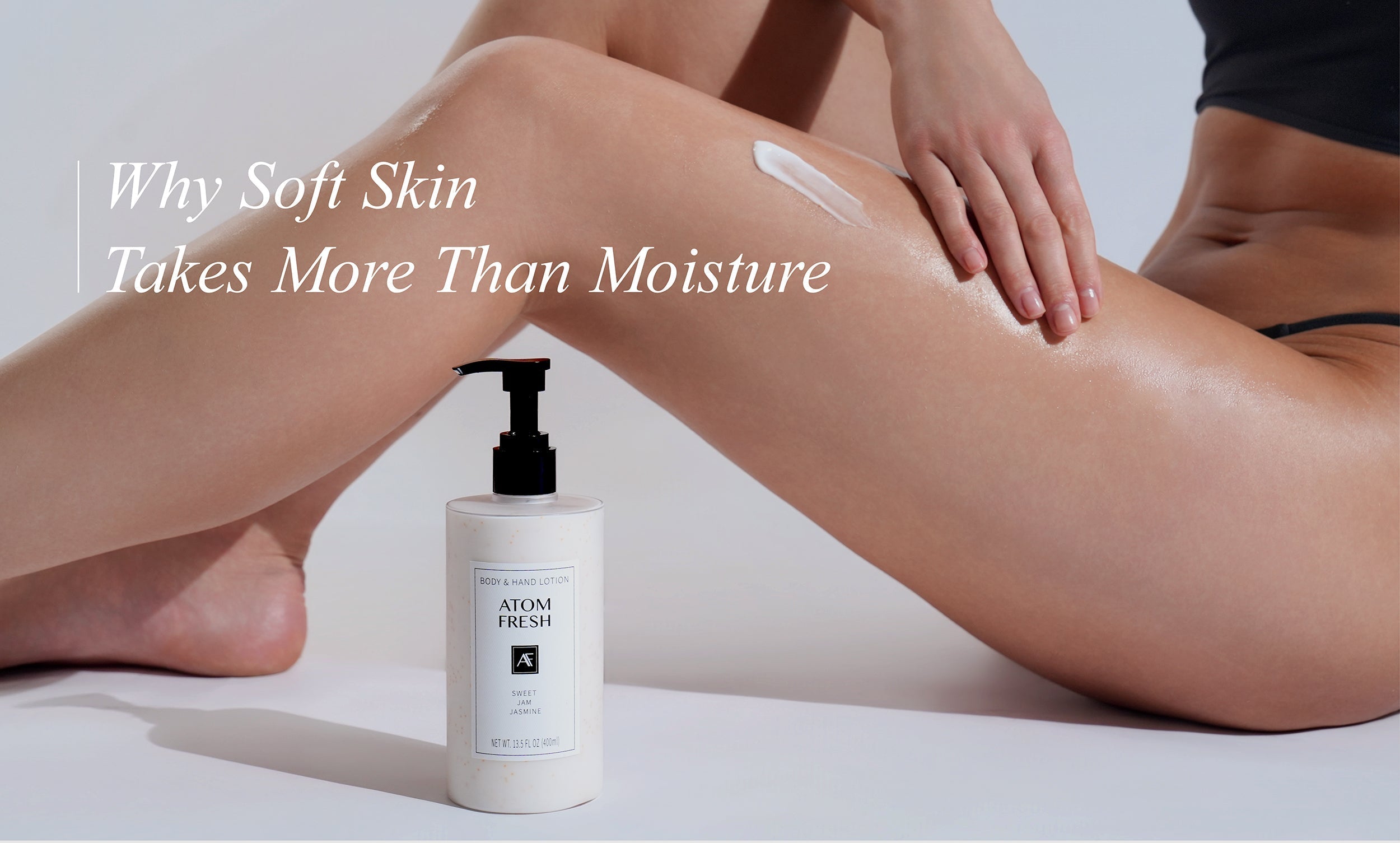 The Secret to Soft Skin: It’s More Than Just Slapping on Lotion